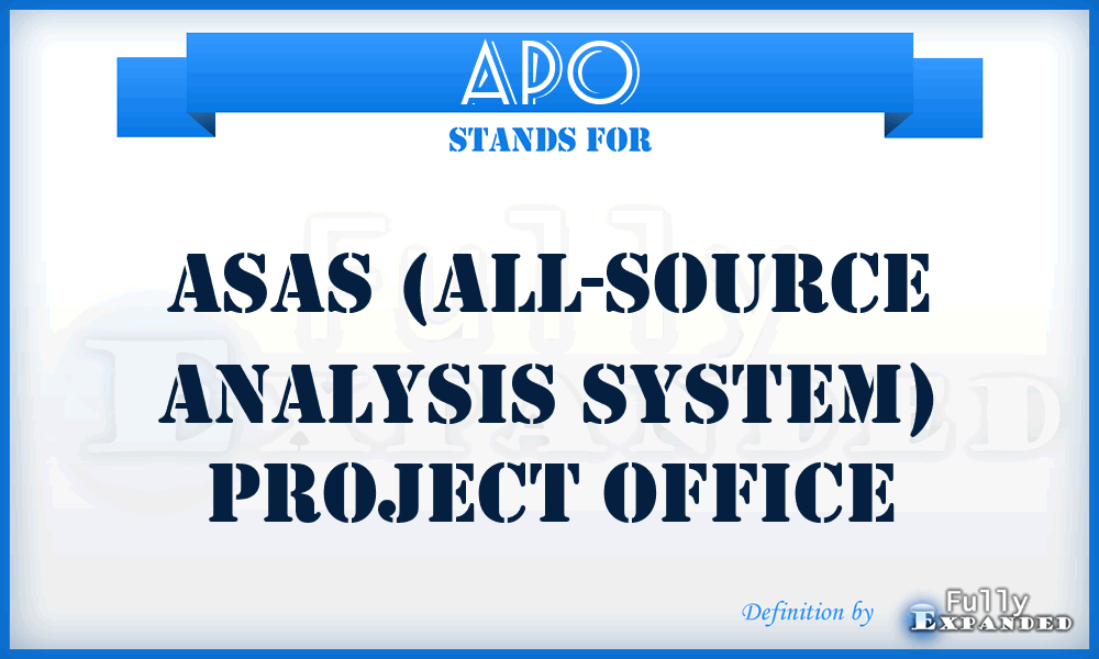 APO - ASAS (All-Source Analysis System) Project Office