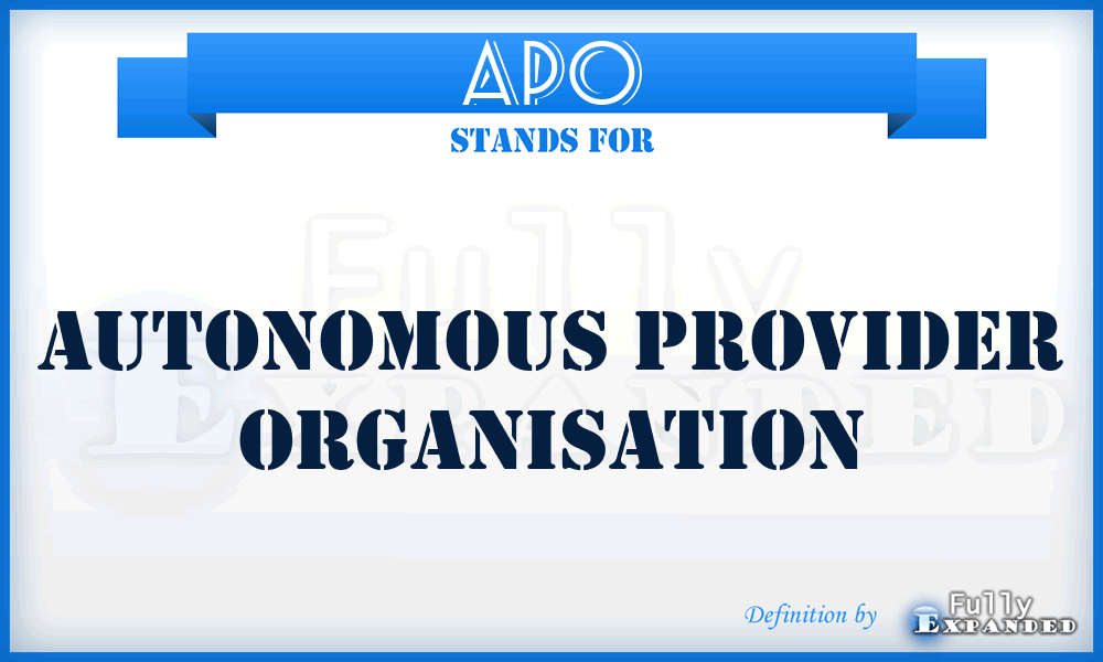 APO - autonomous provider organisation