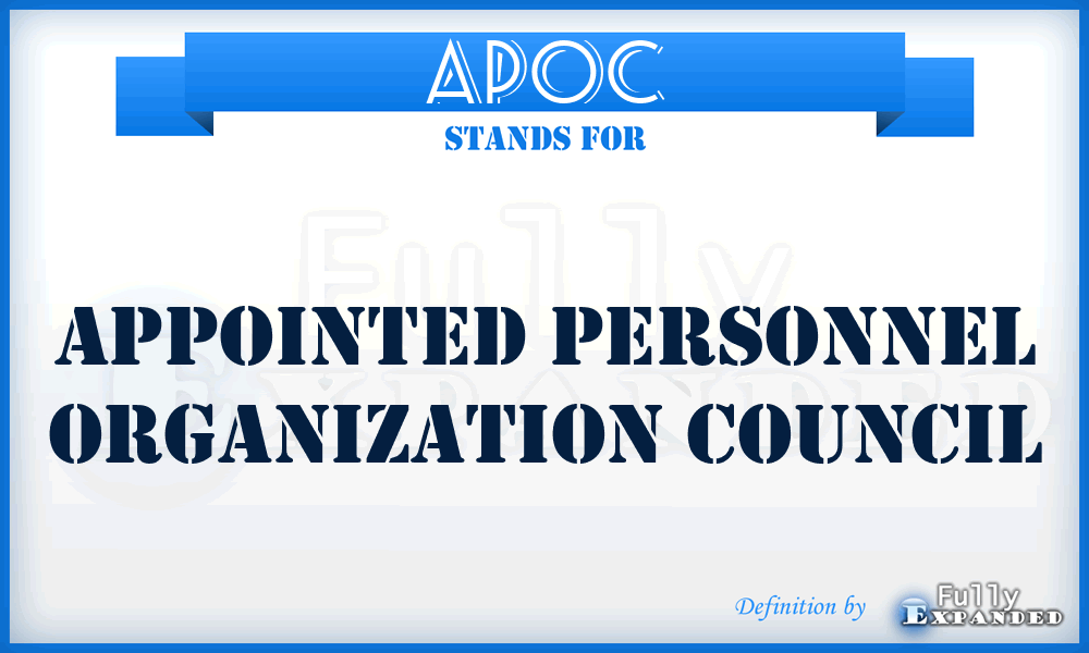 APOC - Appointed Personnel Organization Council