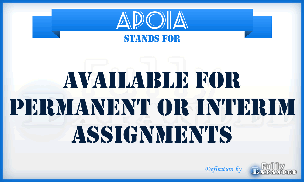 APOIA - Available for Permanent Or Interim Assignments