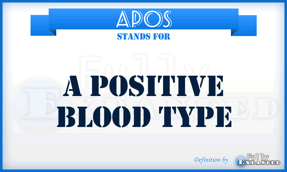 APOS - A Positive blood type