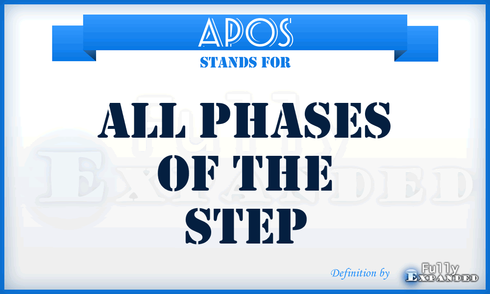 APOS - All Phases of the Step