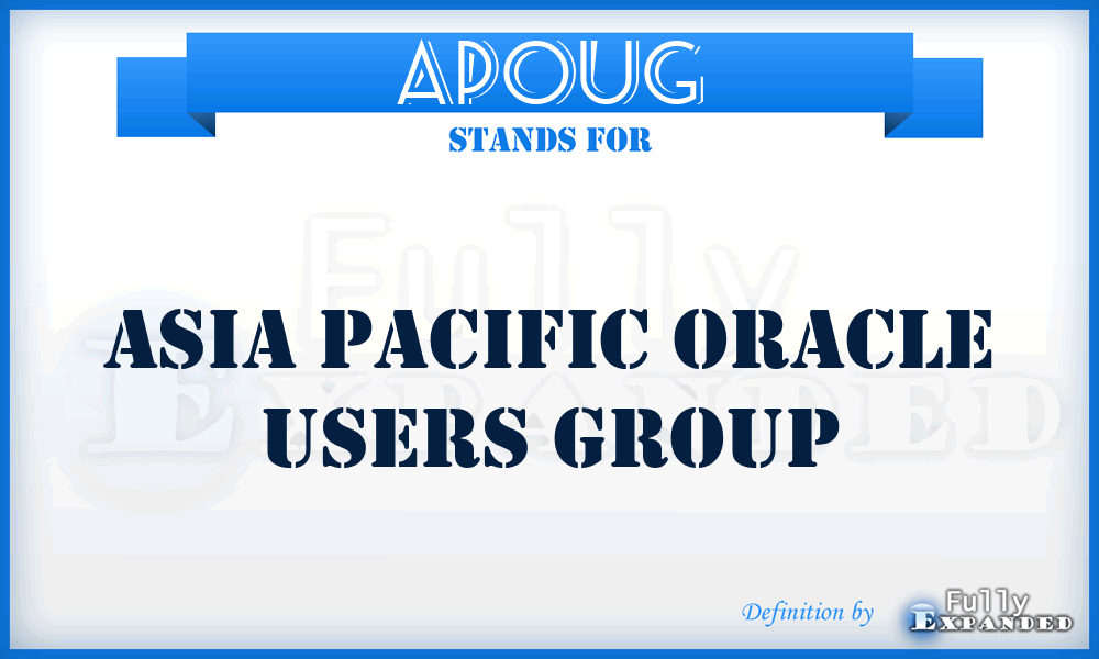 APOUG - Asia Pacific ORACLE Users Group