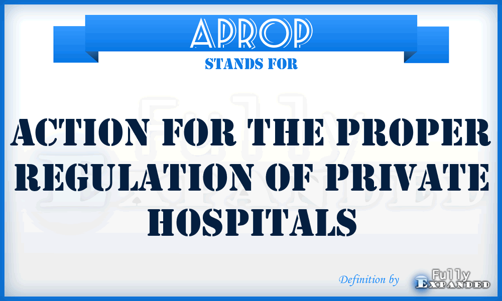 APROP - Action for the Proper Regulation of Private Hospitals