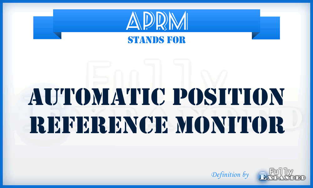 APRM - automatic position reference monitor