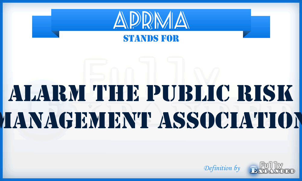 APRMA - Alarm the Public Risk Management Association