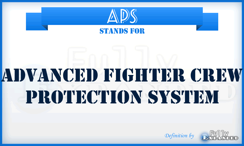 APS - Advanced Fighter Crew Protection System