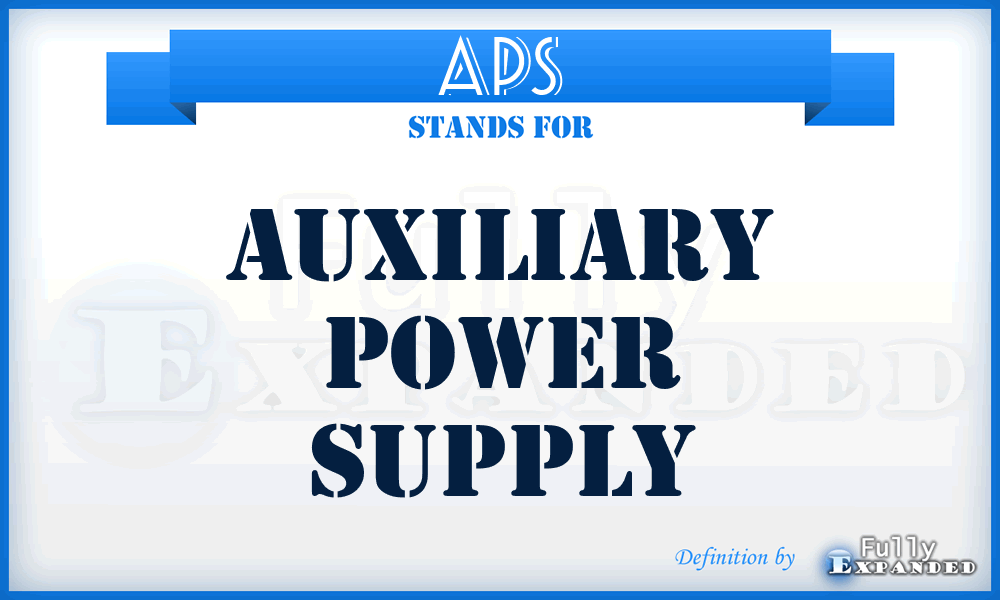 APS - Auxiliary Power Supply