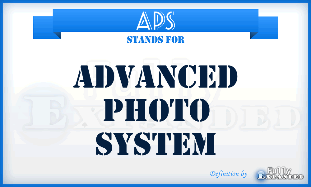 APS - advanced photo system