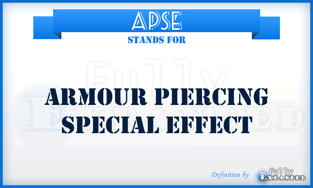 APSE - Armour Piercing Special Effect