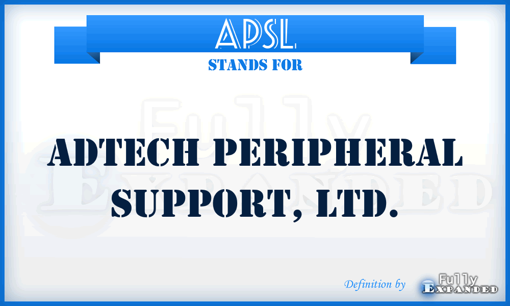 APSL - Adtech Peripheral Support, Ltd.