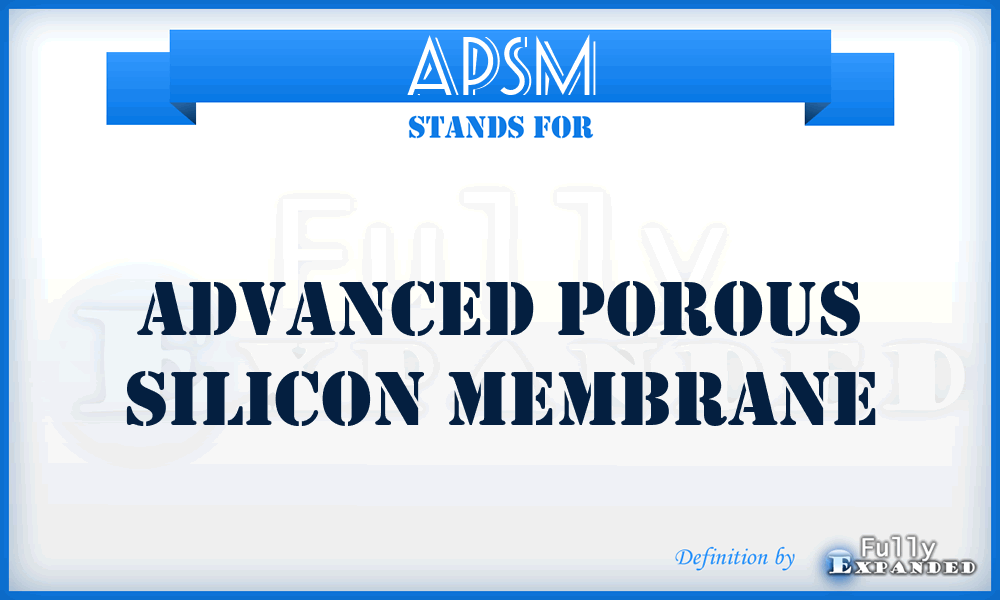 APSM - Advanced Porous Silicon Membrane