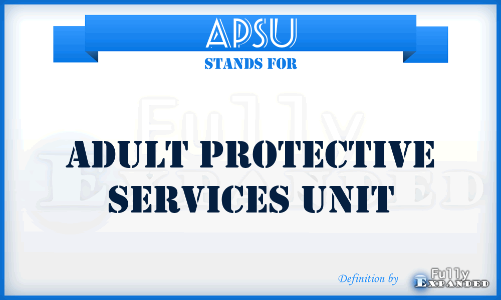 APSU - Adult Protective Services Unit