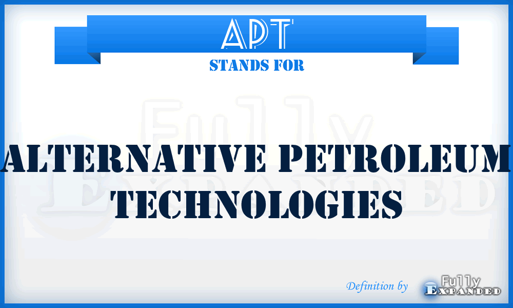 APT - Alternative Petroleum Technologies