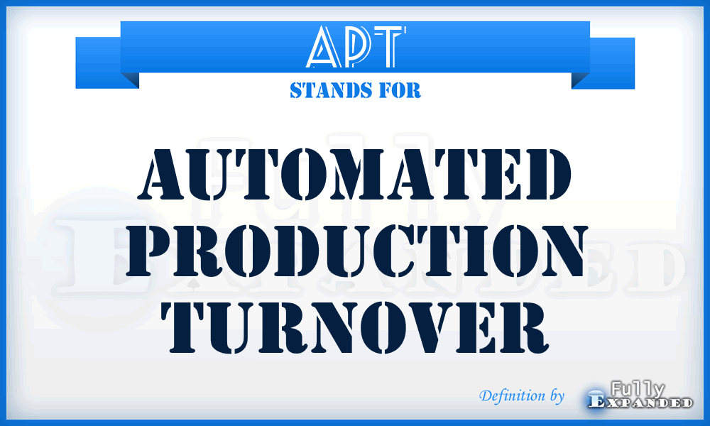 APT - Automated Production Turnover