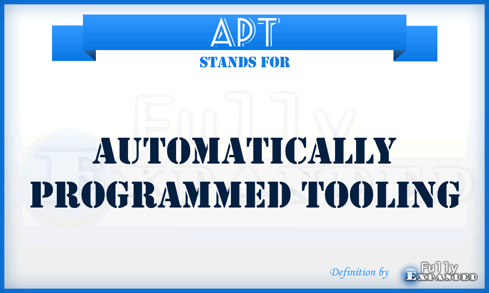 APT - Automatically Programmed Tooling