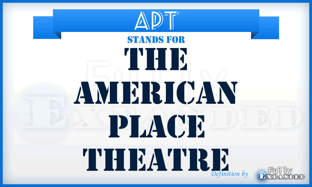 APT - The American Place Theatre