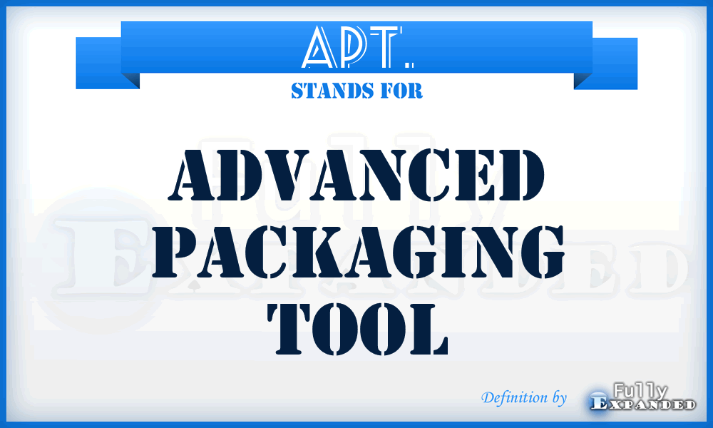 APT. - Advanced Packaging Tool