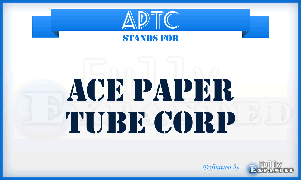 APTC - Ace Paper Tube Corp