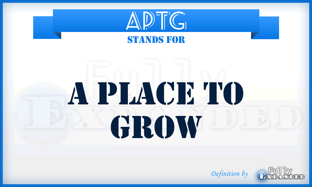 APTG - A Place To Grow
