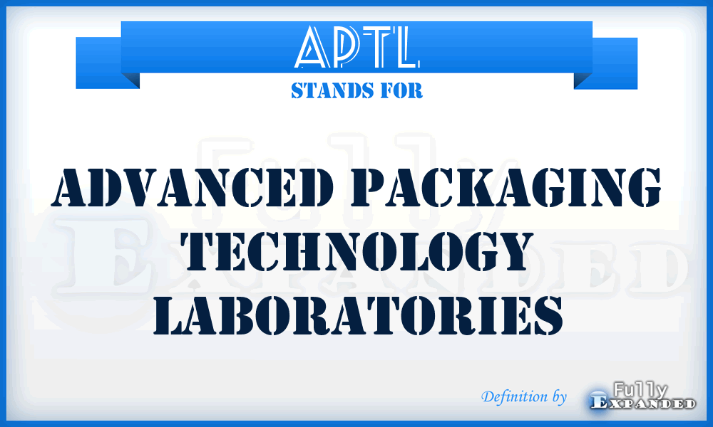 APTL - Advanced Packaging Technology Laboratories