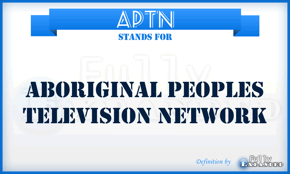 APTN - Aboriginal Peoples Television Network