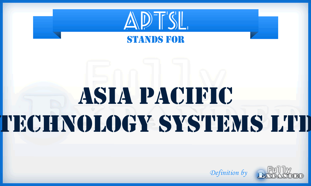 APTSL - Asia Pacific Technology Systems Ltd