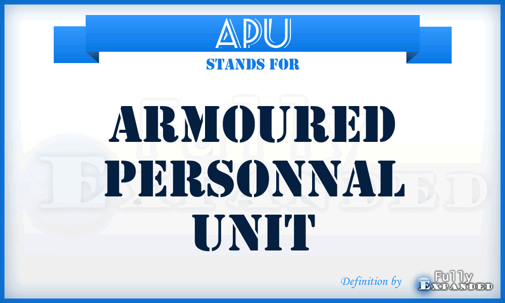 APU - Armoured Personnal Unit