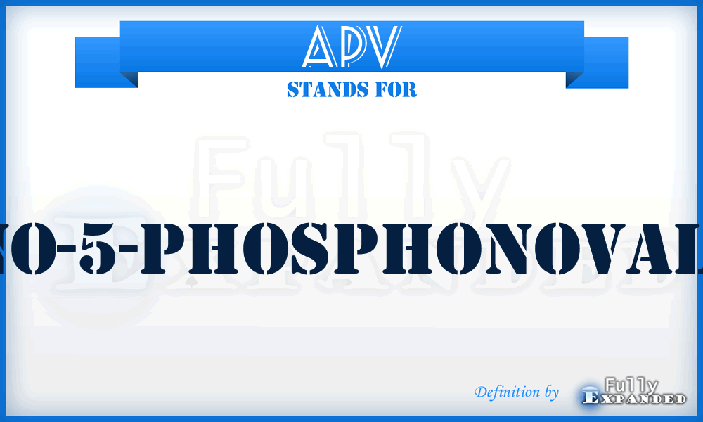 APV - 2-Amino-5-PhosphonoValerate