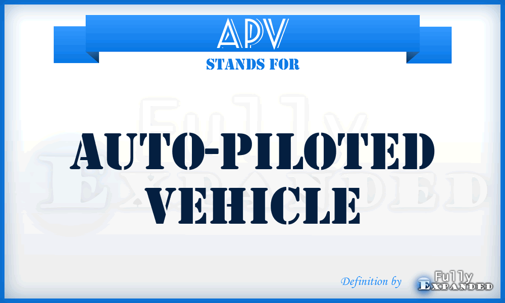 APV - Auto-piloted Vehicle