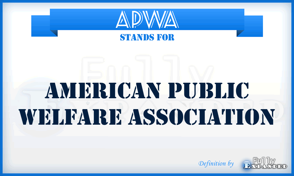 APWA - American Public Welfare Association