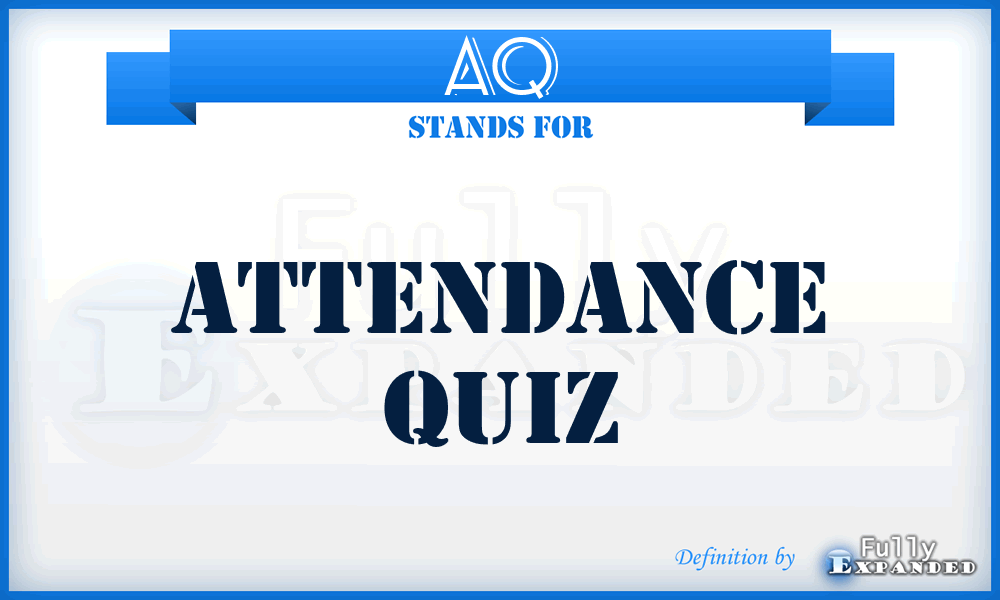 AQ - Attendance Quiz