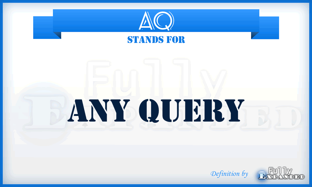 AQ - Any Query