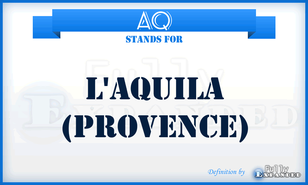 AQ - L'Aquila (Provence)