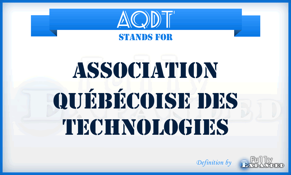 AQDT - Association Québécoise Des Technologies