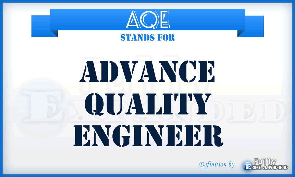 AQE - Advance Quality Engineer