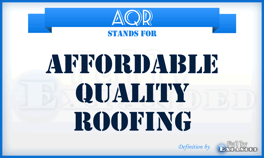 AQR - Affordable Quality Roofing