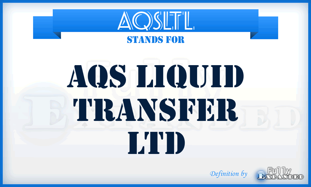 AQSLTL - AQS Liquid Transfer Ltd