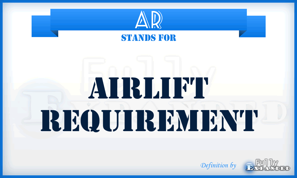 AR - Airlift Requirement