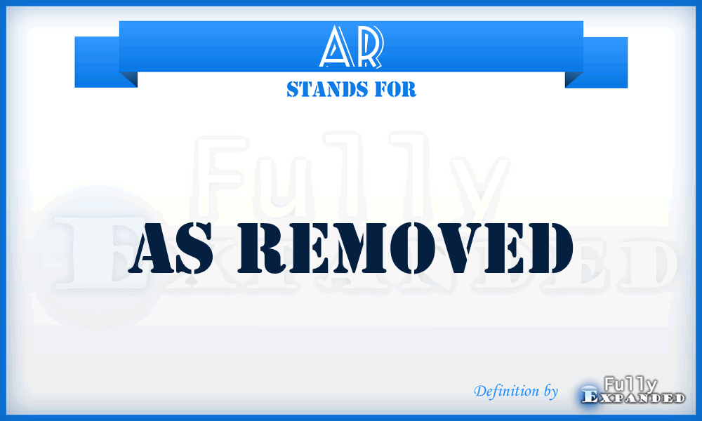 AR - As Removed