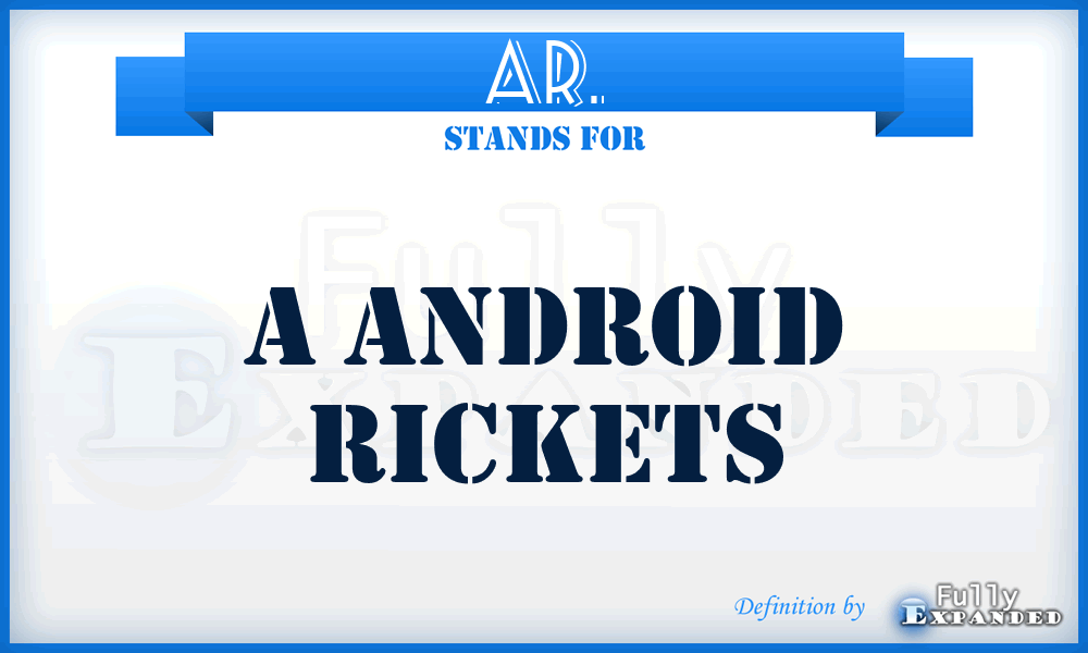 AR. - A Android Rickets