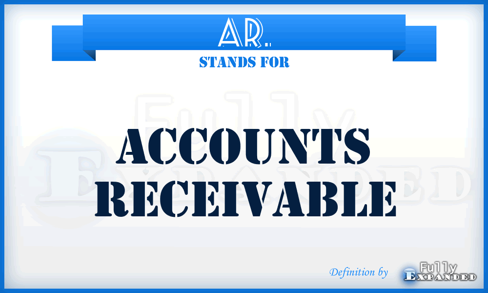 AR. - Accounts Receivable