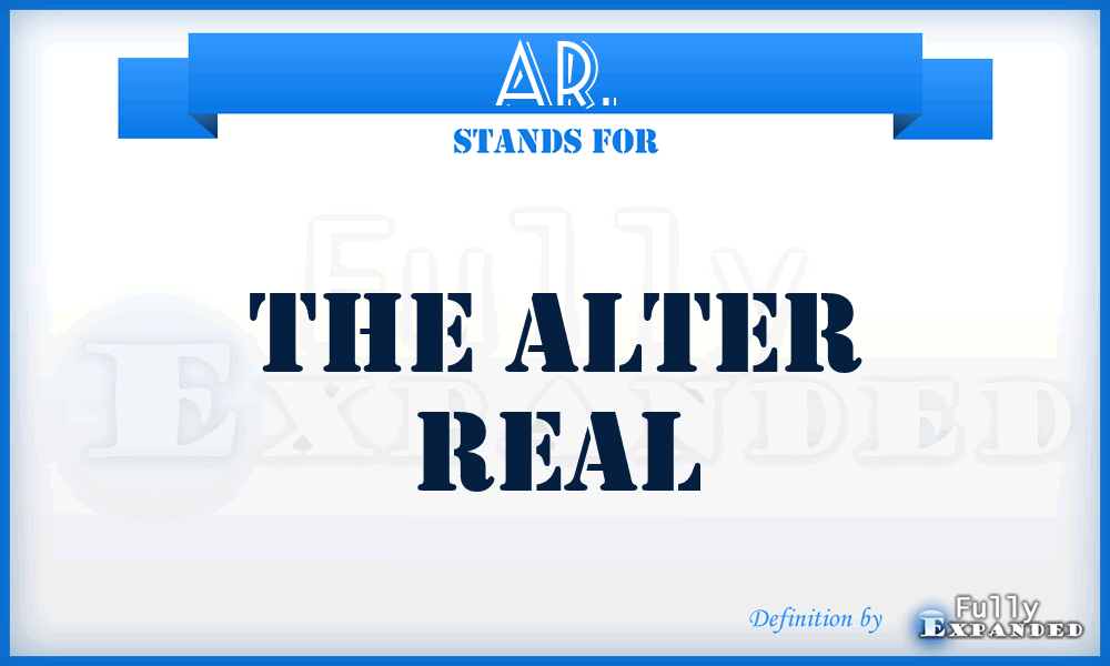 AR. - The Alter Real