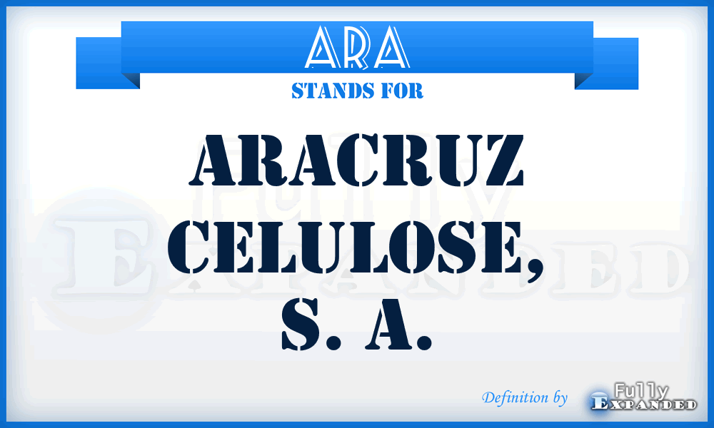 ARA - Aracruz Celulose, S. A.