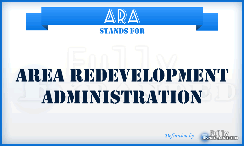 ARA - Area Redevelopment Administration