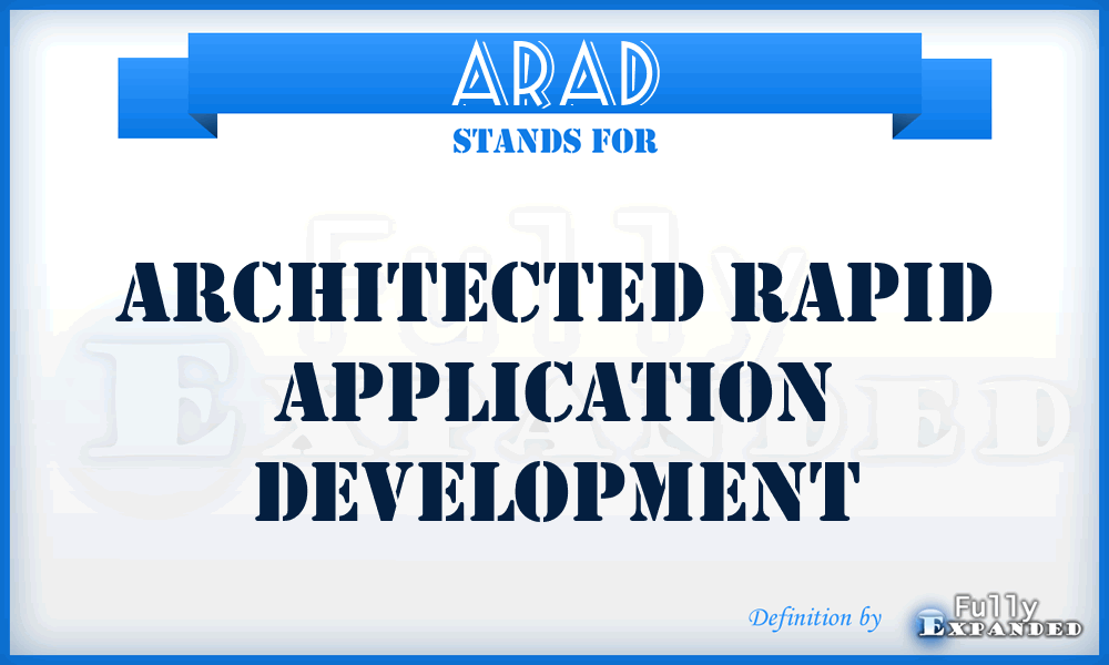 ARAD - Architected Rapid Application Development