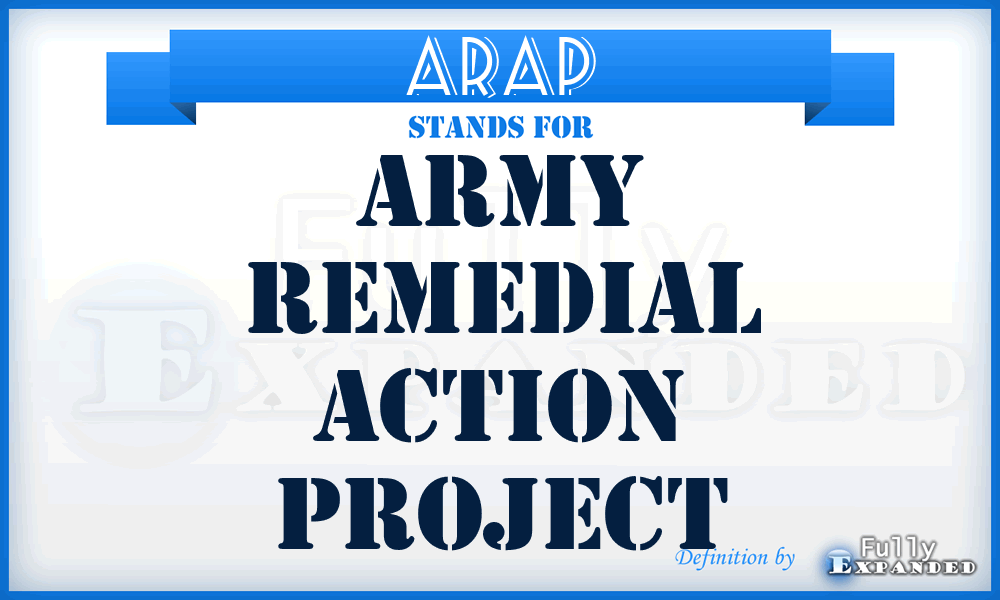 ARAP - Army Remedial Action Project