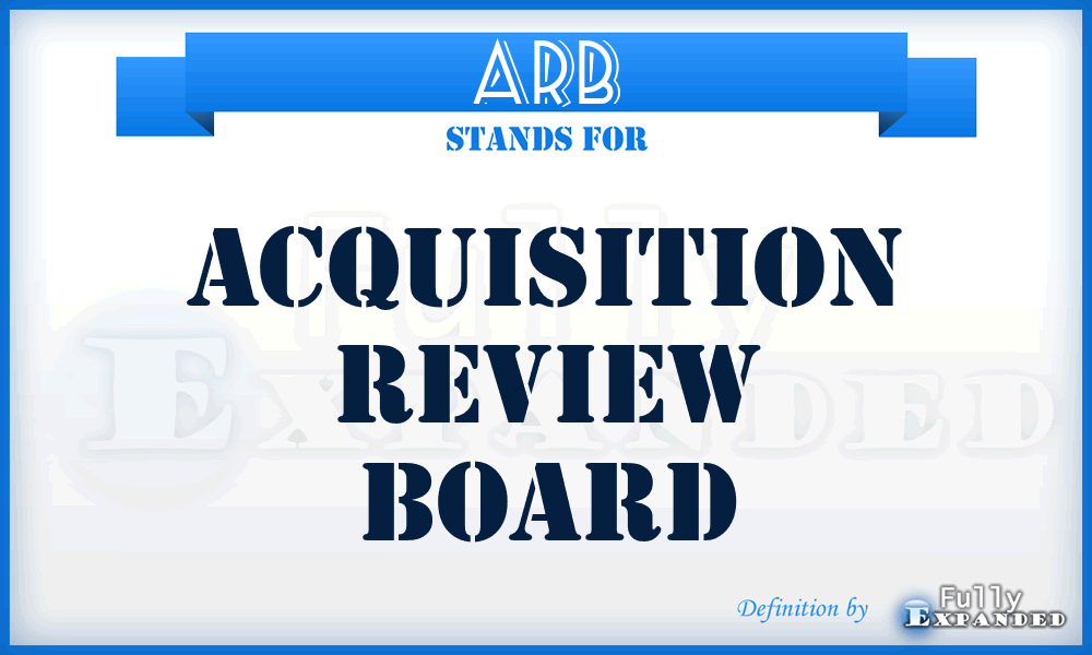 ARB - acquisition review board