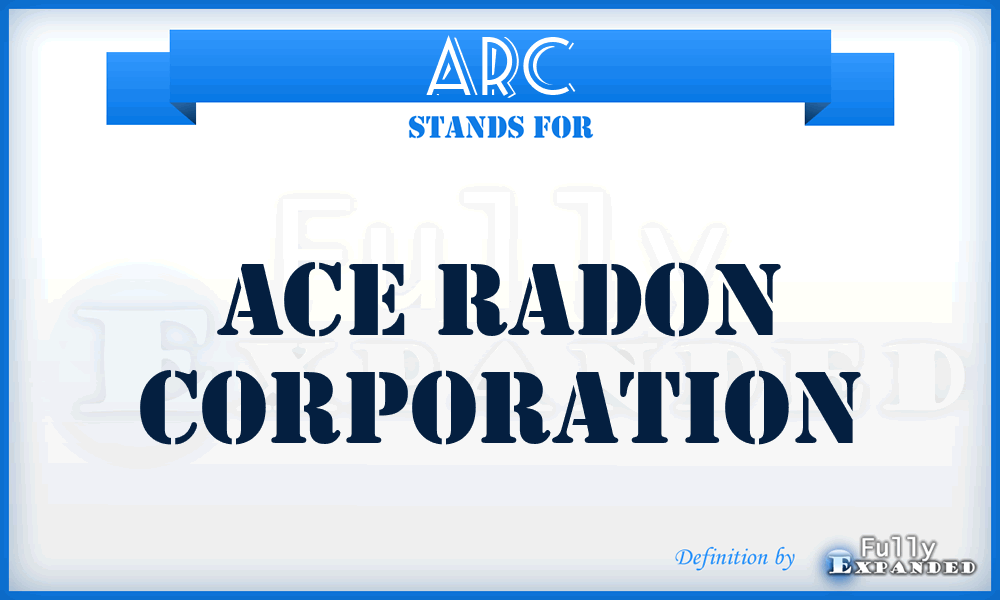 ARC - Ace Radon Corporation