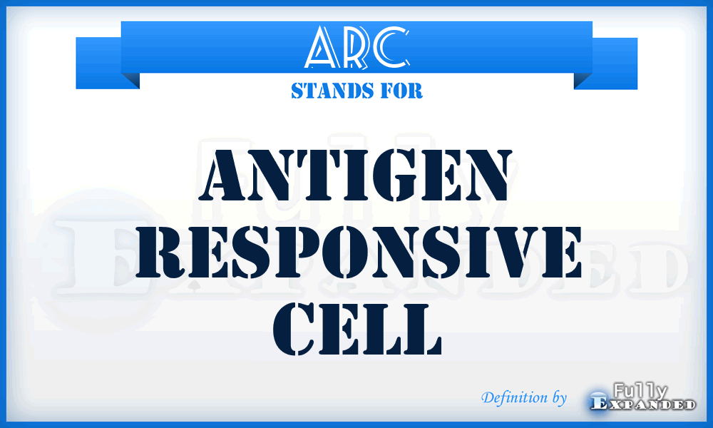 ARC - Antigen Responsive Cell